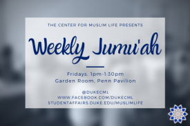 Blurred background. On top white box with text that says, &amp;amp;quot;The Center for Muslim Life presents Weekly Jumu&amp;#39;ah. Fridays, 1pm-1:30pm EST Garden Room (Basement of Penn Pavilion) Zoom: 984-6238-8647&amp;amp;quot;